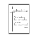 Silikon Stempel mit dem Spruch Leuchtende Tage Nicht weinen, dass sie vorüber. Lächeln, dass sie gewesen